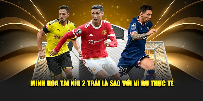 Minh họa tài xỉu 2 trái qua ví dụ thực tế